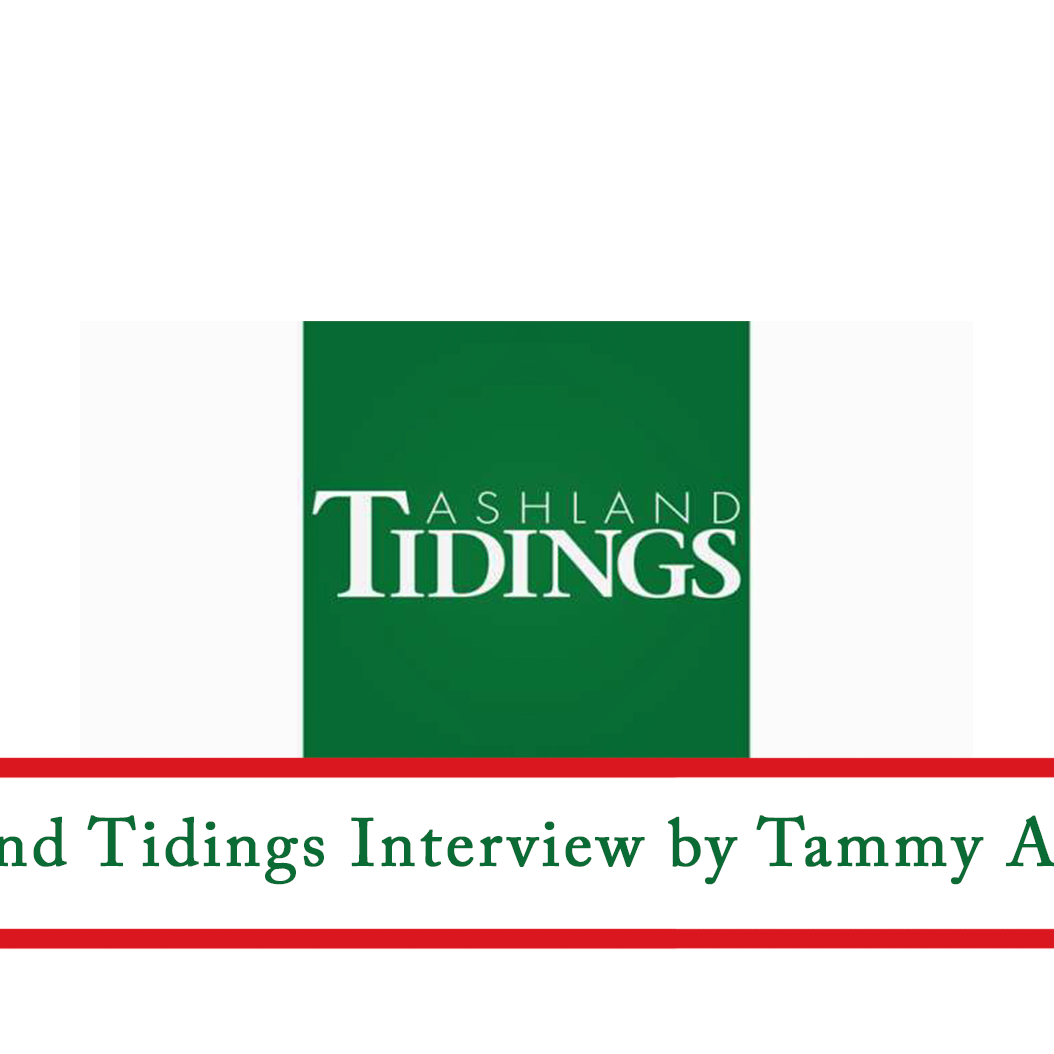 Ashland Tidings Interview by Tammy Asnicar